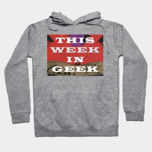 This Week In Geek Podcast Shirt Hoodie